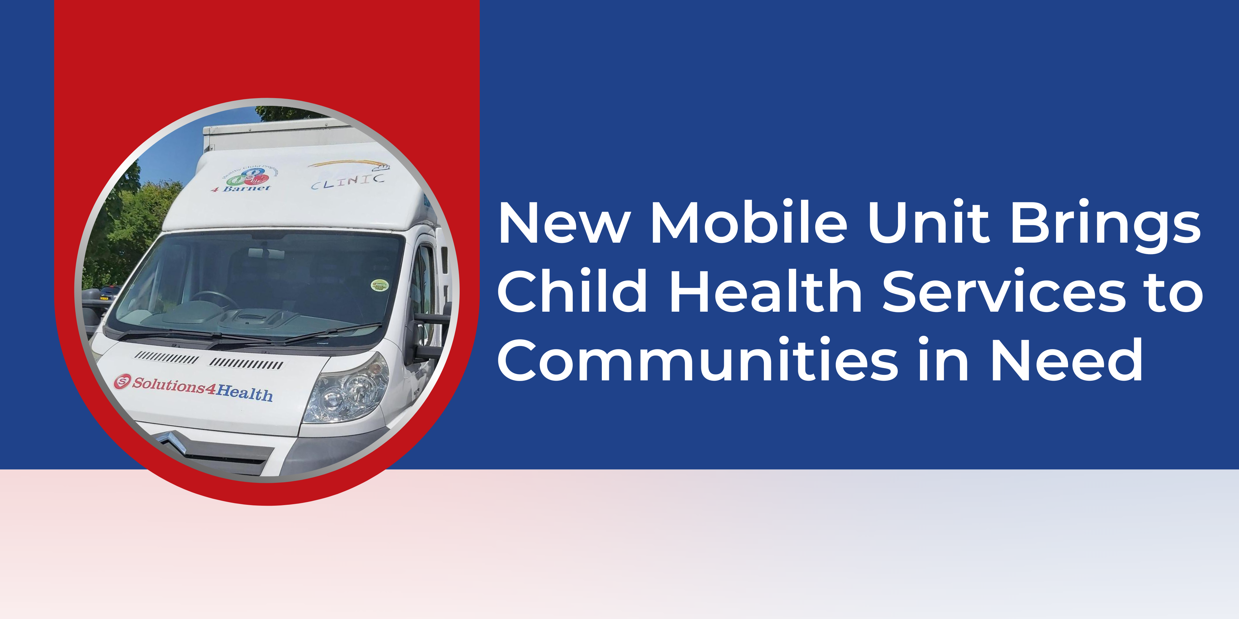 New Mobile Unit Brings Child Health Services to Communities in